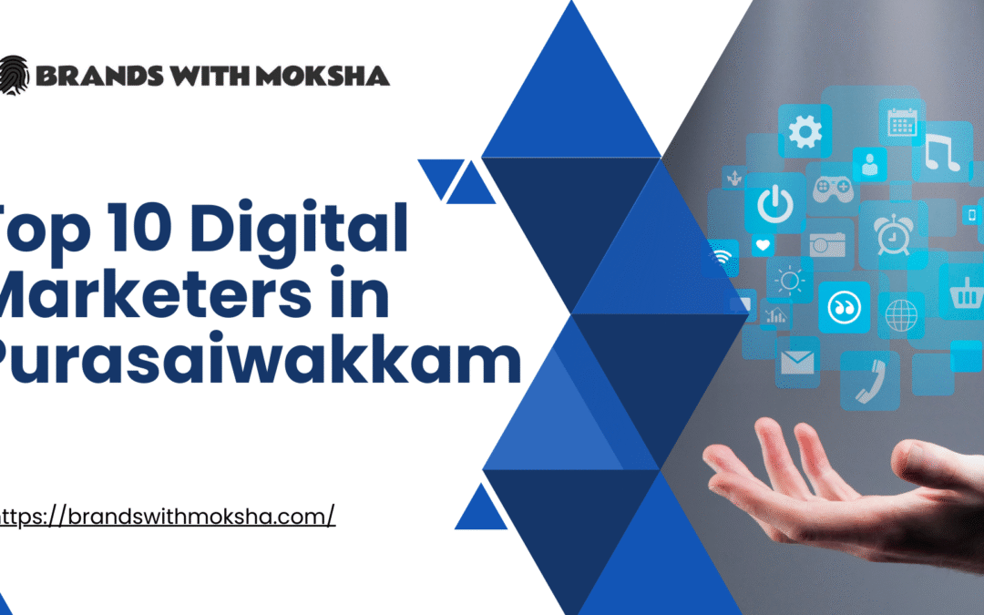 Top 10 Best Digital Marketer in Purasaiwakkam for Local Businesses