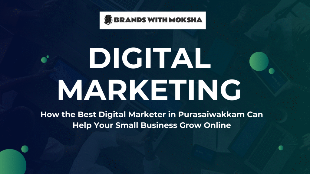 Best Digital Marketer in Purasaiwakkam 