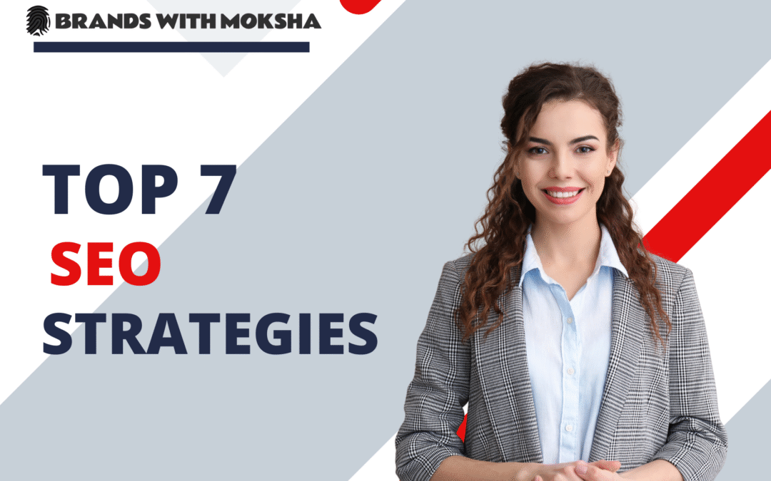 Top 7 SEO Strategies by the Best Digital Marketer in Purasaiwakkam